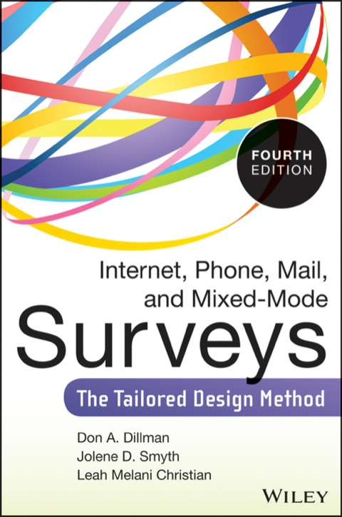 Internet, Phone, Mail, and Mixed-Mode Surveys: The Tailored Design Method